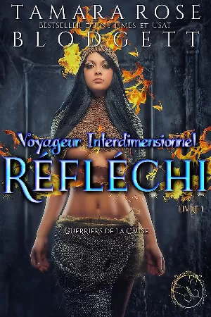 Tamara Rose Blodgett – Réflexion, Tome 1 : Voyageur interdimensionnel réfléchi